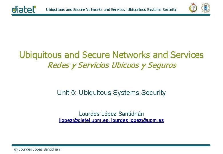 Ubiquitous and Secure Networks and Services: Ubiquitous Systems Security Ubiquitous and Secure Networks and
