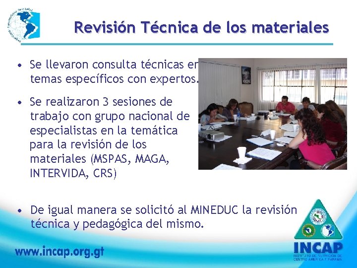 Revisión Técnica de los materiales • Se llevaron consulta técnicas en temas específicos con