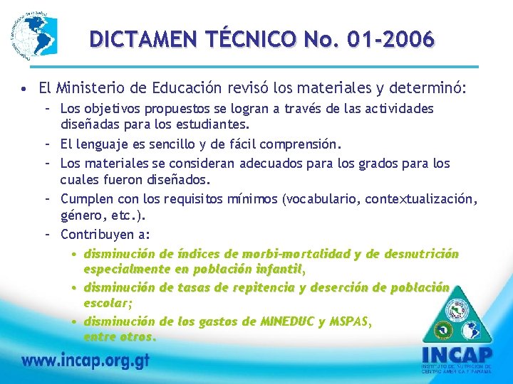 DICTAMEN TÉCNICO No. 01 -2006 • El Ministerio de Educación revisó los materiales y