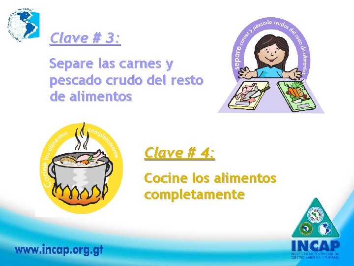 Clave # 3: Separe las carnes y pescado crudo del resto de alimentos Clave