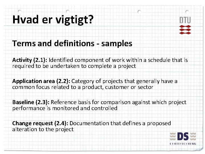 Hvad er vigtigt? Terms and definitions - samples Activity (2. 1): Identified component of