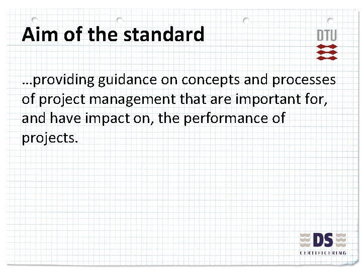 Aim of the standard …providing guidance on concepts and processes of project management that