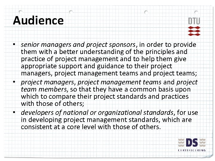 Audience • senior managers and project sponsors, in order to provide them with a