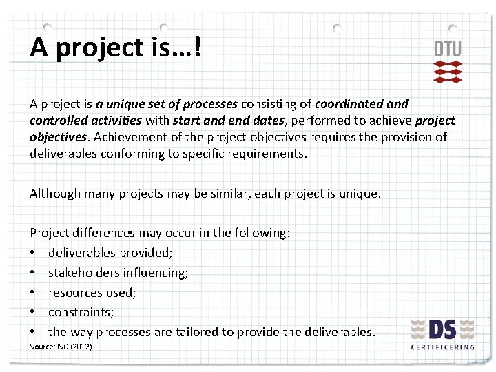 A project is…! A project is a unique set of processes consisting of coordinated