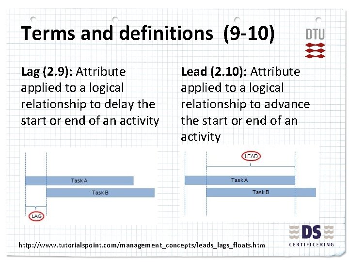Terms and definitions (9 -10) Lag (2. 9): Attribute applied to a logical relationship