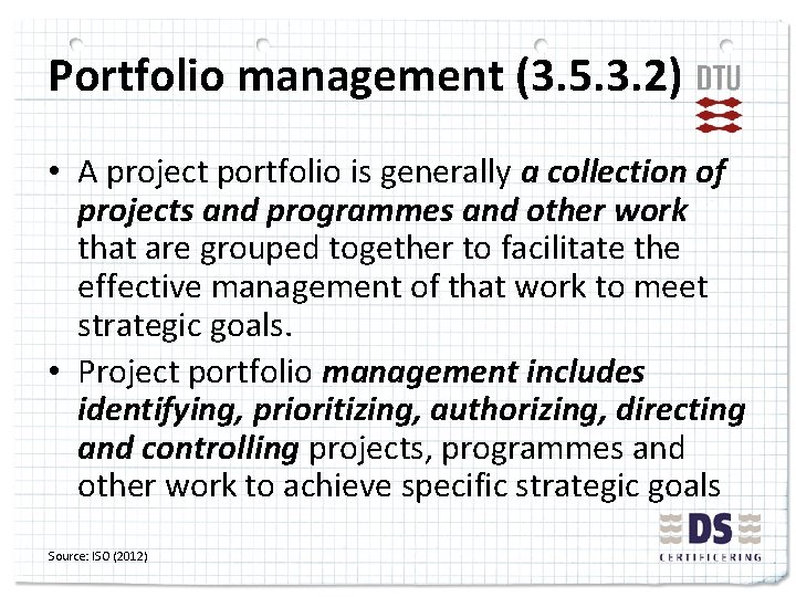 Portfolio management (3. 5. 3. 2) • A project portfolio is generally a collection