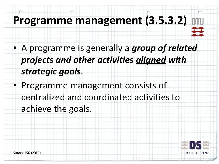 Programme management (3. 5. 3. 2) • A programme is generally a group of