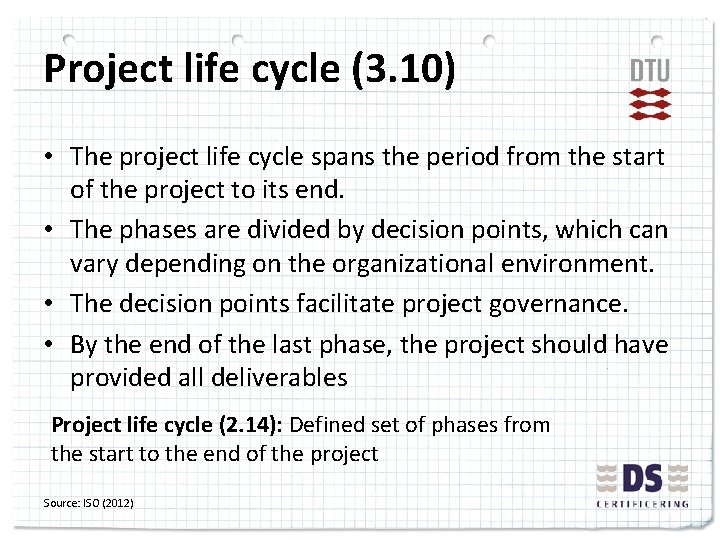 Project life cycle (3. 10) • The project life cycle spans the period from