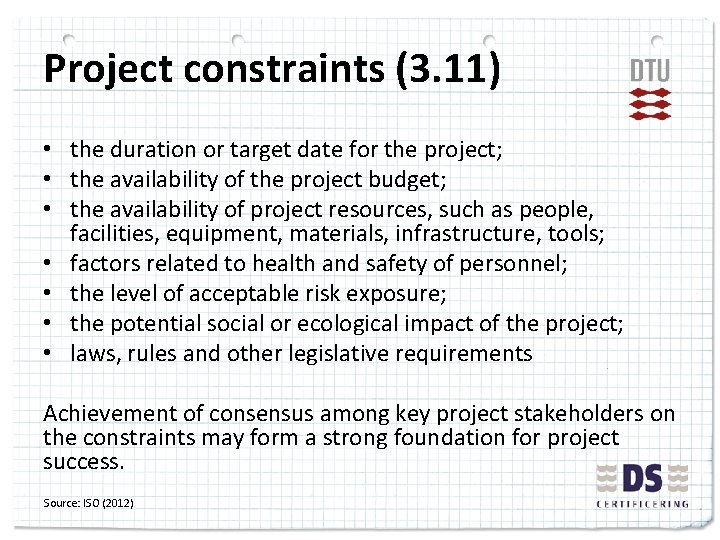 Project constraints (3. 11) • the duration or target date for the project; •