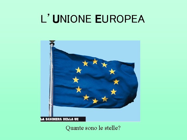 L’UNIONE EUROPEA Quante sono le stelle? 