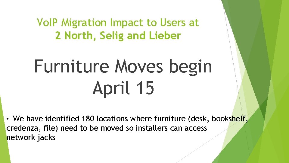 Vo. IP Migration Impact to Users at 2 North, Selig and Lieber Furniture Moves