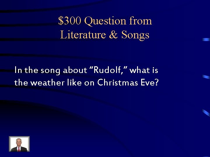 $300 Question from Literature & Songs In the song about “Rudolf, ” what is $300 Question from Literature & Songs In the song about “Rudolf, ” what is