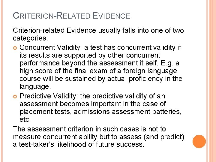 CRITERION-RELATED EVIDENCE Criterion-related Evidence usually falls into one of two categories: Concurrent Validity: a CRITERION-RELATED EVIDENCE Criterion-related Evidence usually falls into one of two categories: Concurrent Validity: a