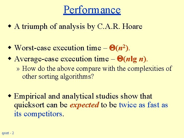 Performance w A triumph of analysis by C. A. R. Hoare w Worst-case execution