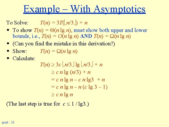 Example – With Asymptotics To Solve: T(n) = 3 T( n/3 ) + n