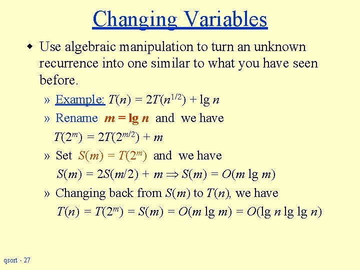 Changing Variables w Use algebraic manipulation to turn an unknown recurrence into one similar