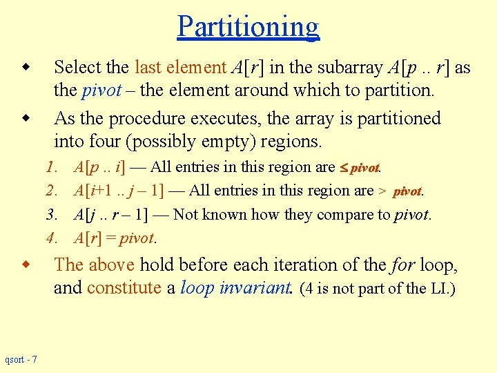 Partitioning w w Select the last element A[r] in the subarray A[p. . r]