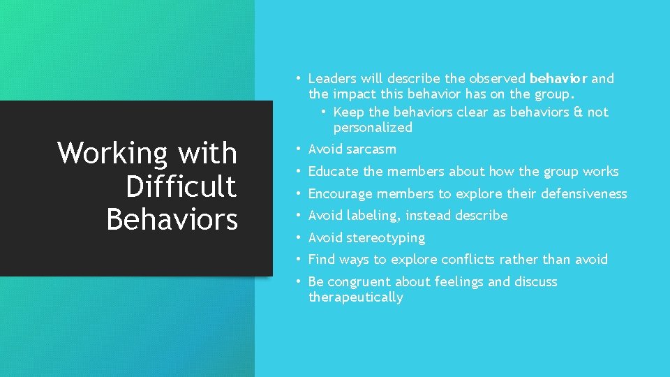 Working with Difficult Behaviors • Leaders will describe the observed behavior and the impact