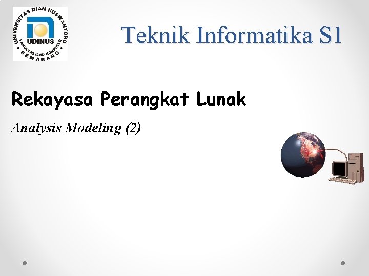 Teknik Informatika S 1 Rekayasa Perangkat Lunak Analysis Modeling (2) 