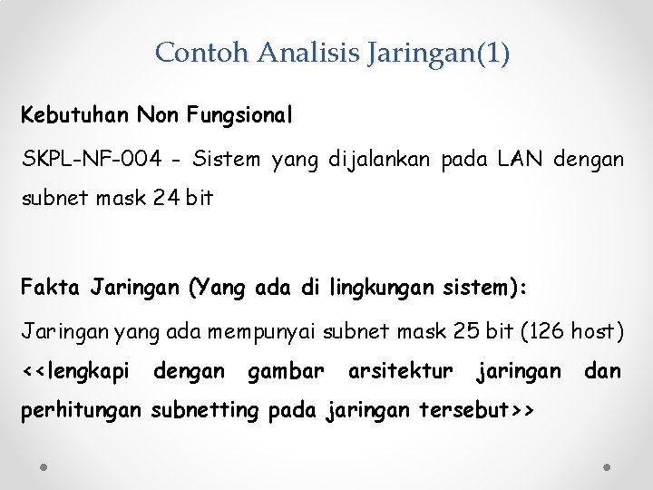 Contoh Analisis Jaringan(1) Kebutuhan Non Fungsional SKPL-NF-004 - Sistem yang dijalankan pada LAN dengan