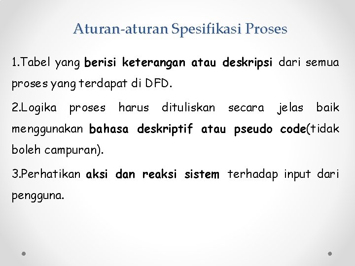 Aturan-aturan Spesifikasi Proses 1. Tabel yang berisi keterangan atau deskripsi dari semua proses yang