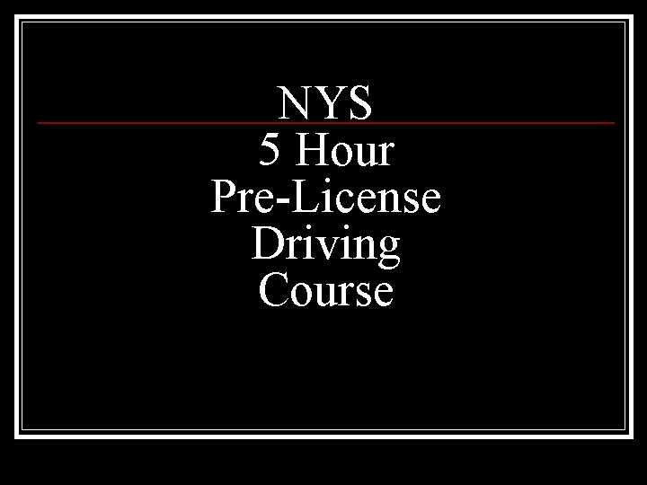 NYS 5 Hour Pre-License Driving Course 