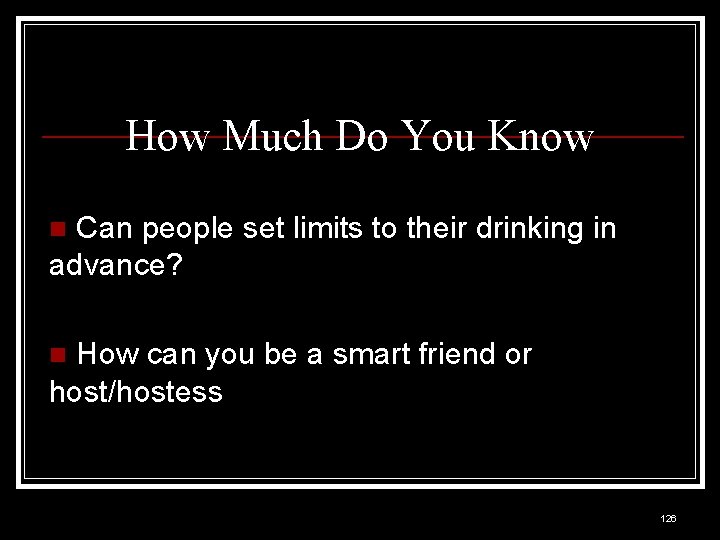 How Much Do You Know Can people set limits to their drinking in advance?