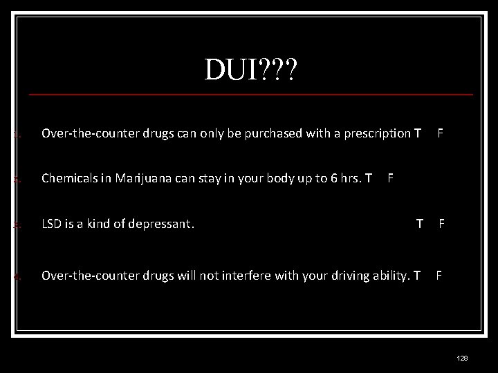 DUI? ? ? 1. Over-the-counter drugs can only be purchased with a prescription T