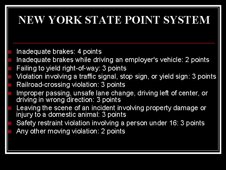 NEW YORK STATE POINT SYSTEM n n n n n Inadequate brakes: 4 points