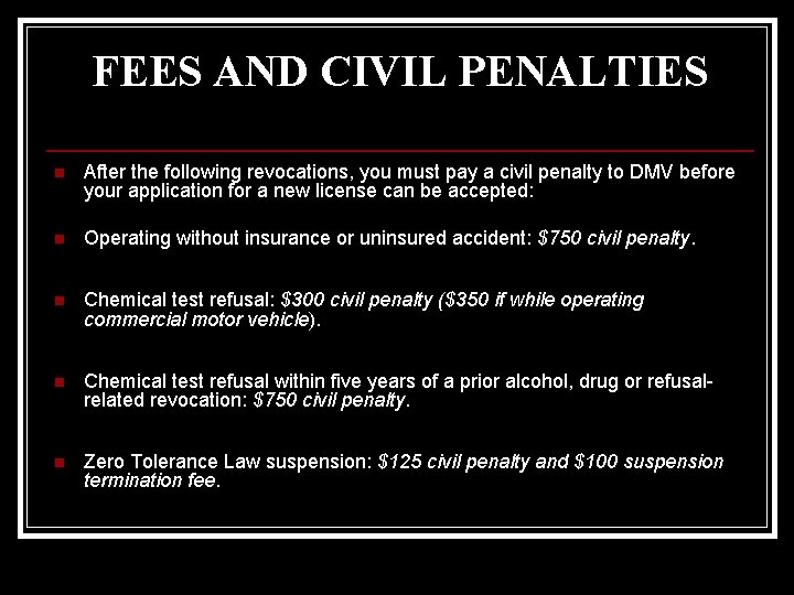 FEES AND CIVIL PENALTIES n After the following revocations, you must pay a civil