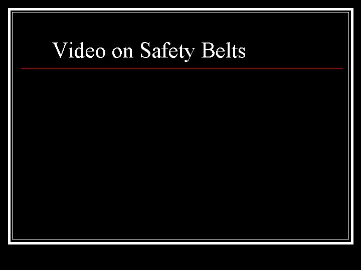 Video on Safety Belts 