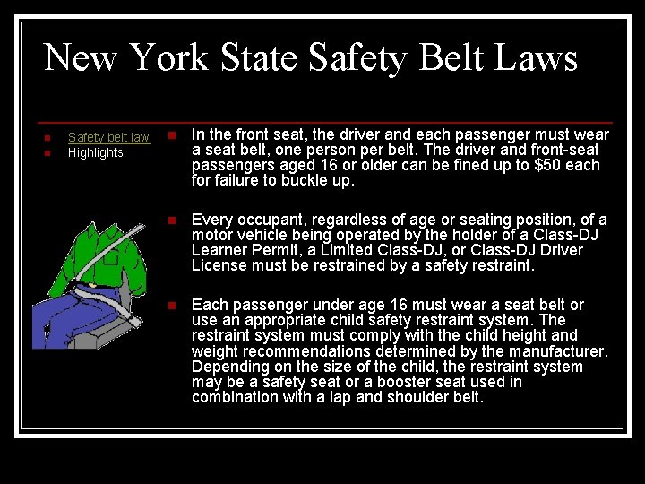 New York State Safety Belt Laws n n Safety belt law Highlights n In