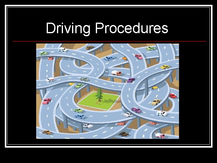 Driving Procedures 