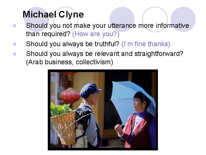 Michael Clyne l l l Should you not make your utterance more informative than