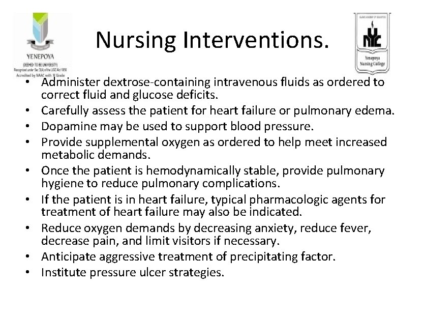 Nursing Interventions. • Administer dextrose-containing intravenous fluids as ordered to correct fluid and glucose