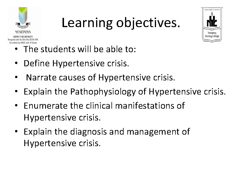 Learning objectives. The students will be able to: Define Hypertensive crisis. Narrate causes of