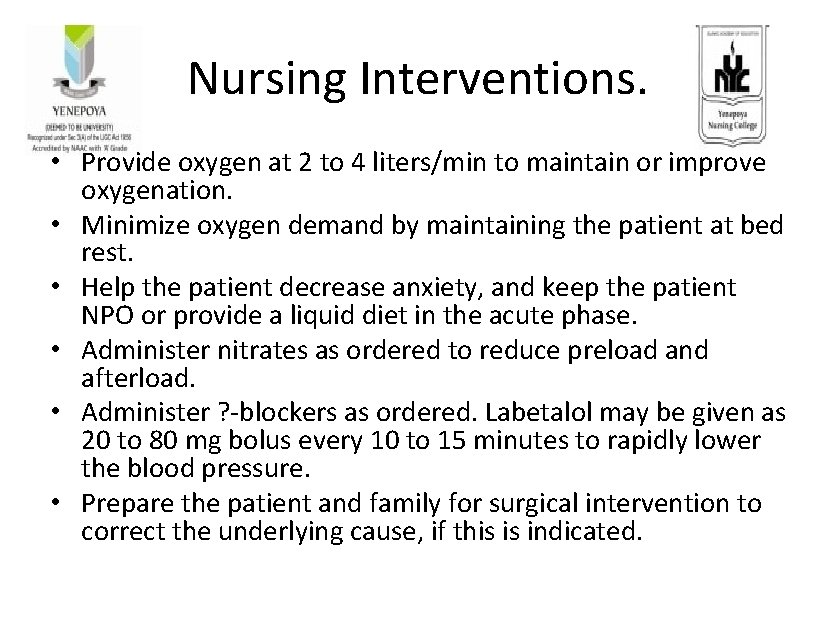 Nursing Interventions. • Provide oxygen at 2 to 4 liters/min to maintain or improve