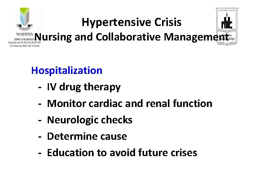 Hypertensive Crisis Nursing and Collaborative Management Hospitalization - IV drug therapy - Monitor cardiac