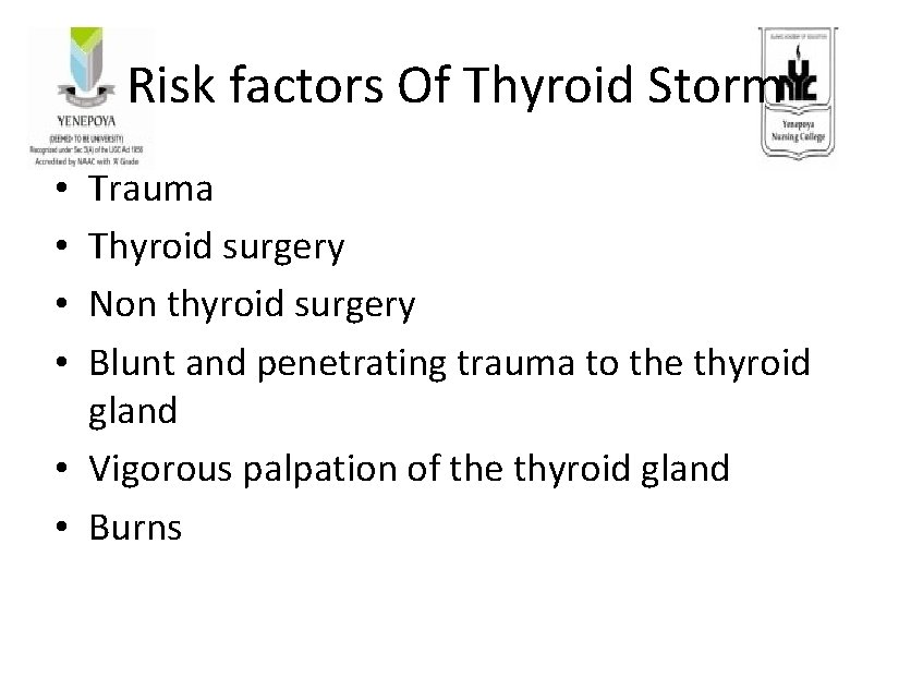 Risk factors Of Thyroid Storm Trauma Thyroid surgery Non thyroid surgery Blunt and penetrating