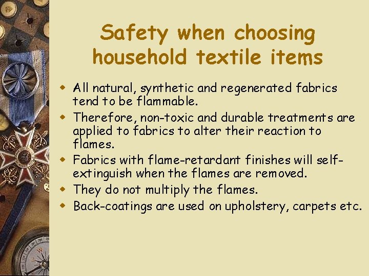 Safety when choosing household textile items w All natural, synthetic and regenerated fabrics tend