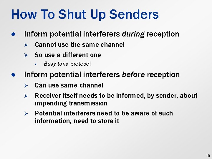 How To Shut Up Senders l Inform potential interferers during reception Ø Ø Cannot