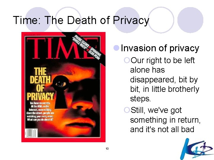 Time: The Death of Privacy l Invasion of privacy ¡Our right to be left