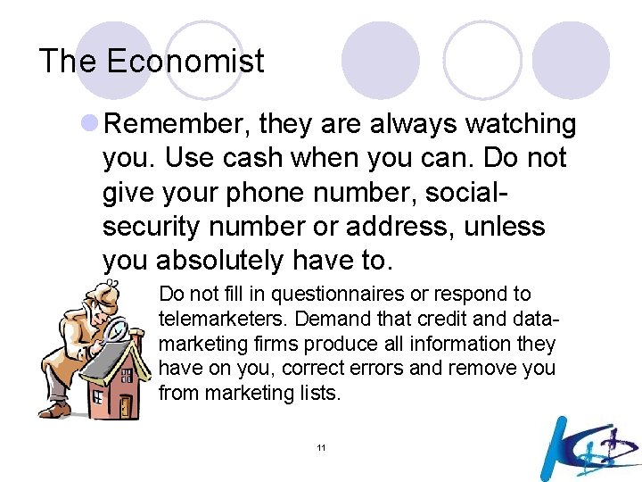 The Economist l Remember, they are always watching you. Use cash when you can.