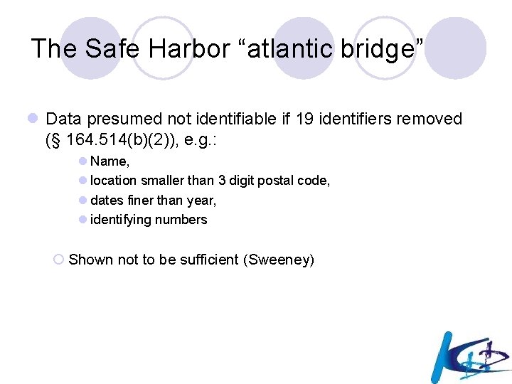 The Safe Harbor “atlantic bridge” l Data presumed not identifiable if 19 identifiers removed