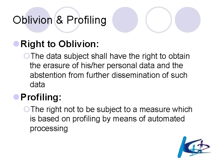 Oblivion & Profiling l Right to Oblivion: ¡The data subject shall have the right