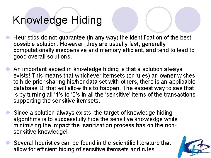 Knowledge Hiding l Heuristics do not guarantee (in any way) the identification of the