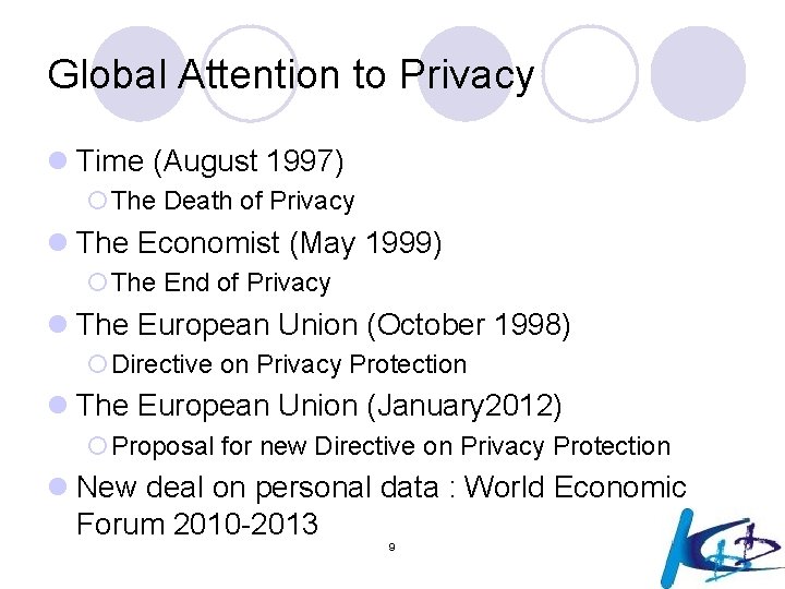 Global Attention to Privacy l Time (August 1997) ¡The Death of Privacy l The