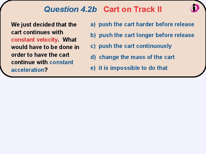 Question 4. 2 b Cart on Track II We just decided that the cart
