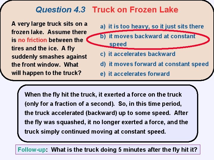 Question 4. 3 Truck on Frozen Lake A very large truck sits on a