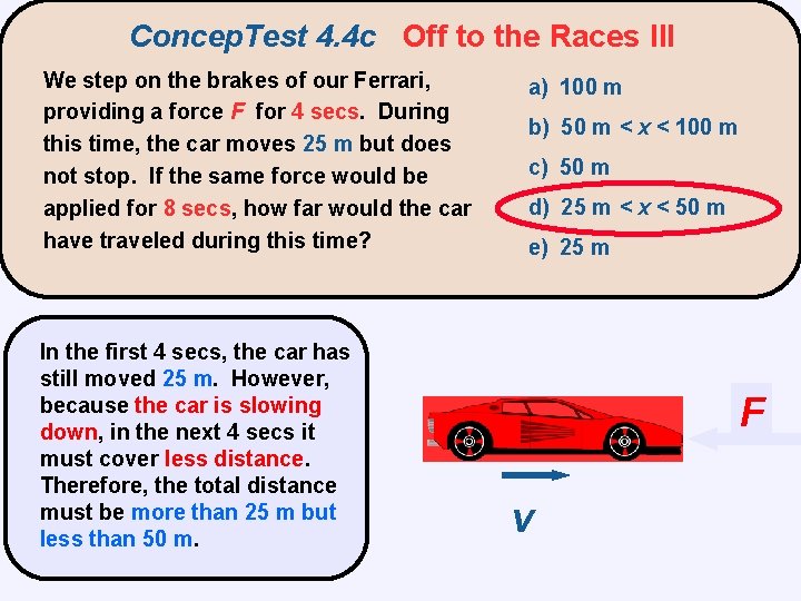 Concep. Test 4. 4 c Off to the Races III We step on the